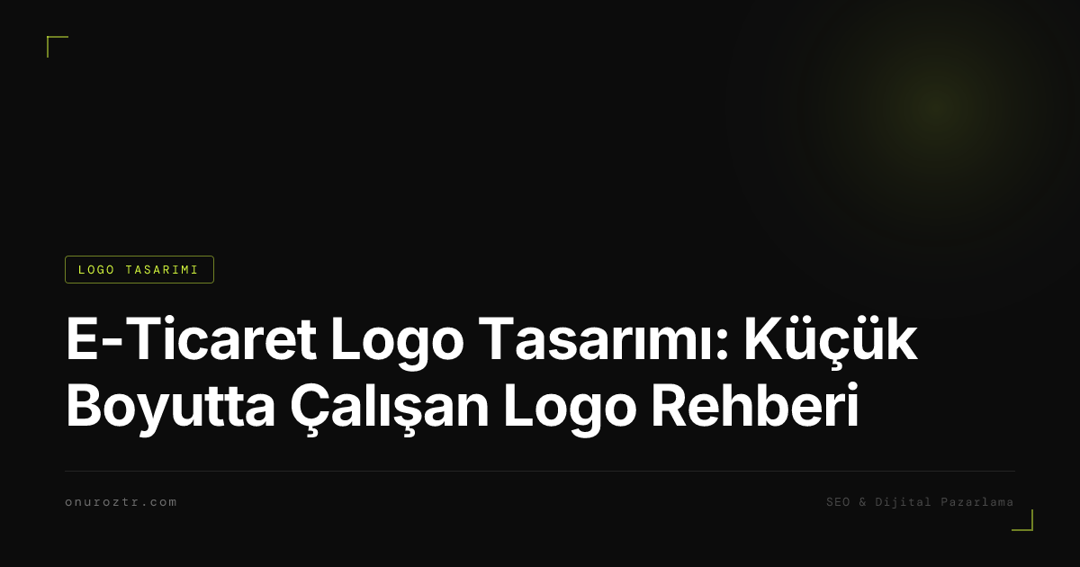 E-Ticaret Logo Tasarımı: Küçük Boyutta Çalışan Logo Rehberi