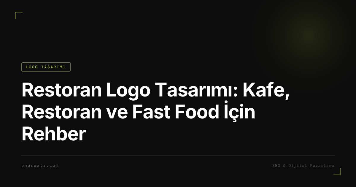 Restoran Logo Tasarımı: Kafe, Restoran ve Fast Food İçin Rehber
